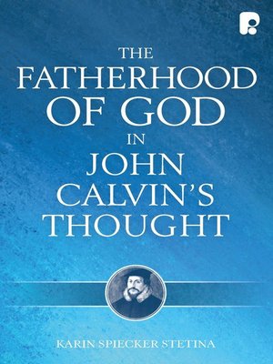 cover image of The Fatherhood of God in John Calvin's Thought